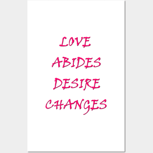 LOVE ABIDES desires changes - A Posters and Art